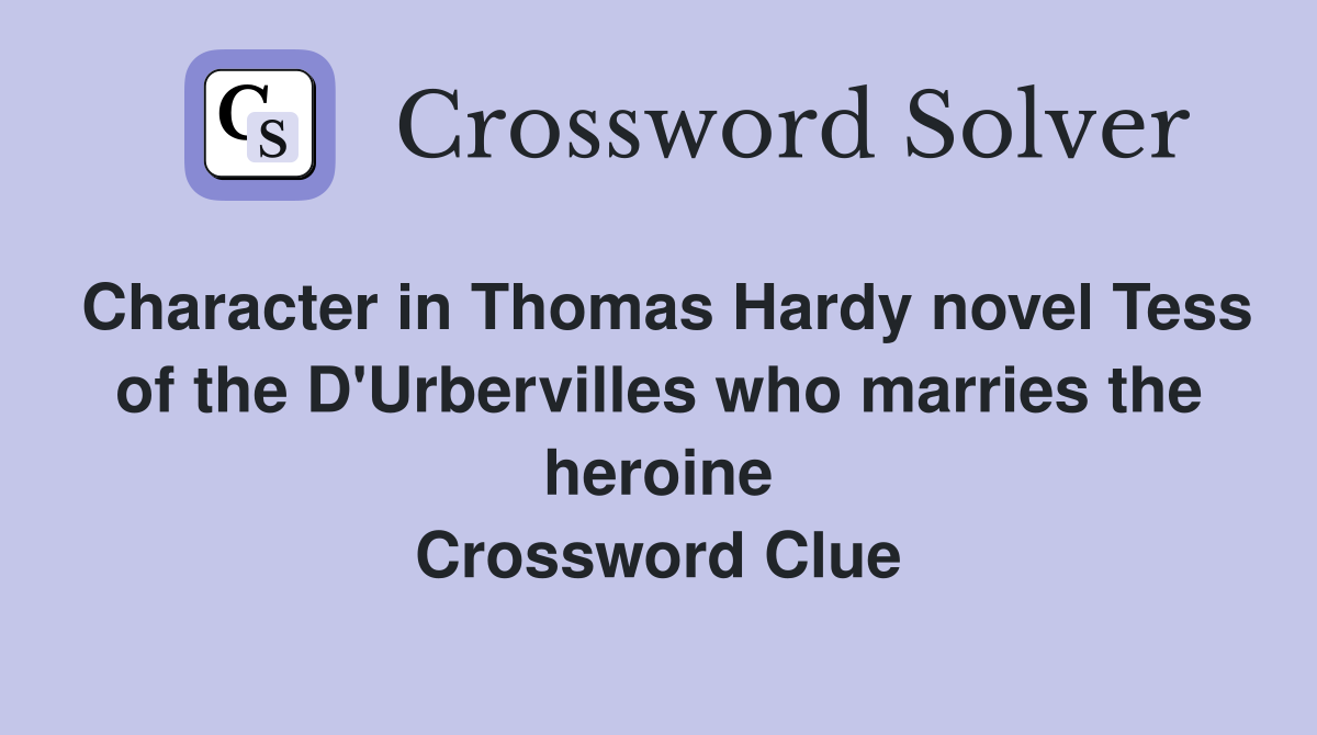 Character in Thomas Hardy novel Tess of the D'Urbervilles who marries